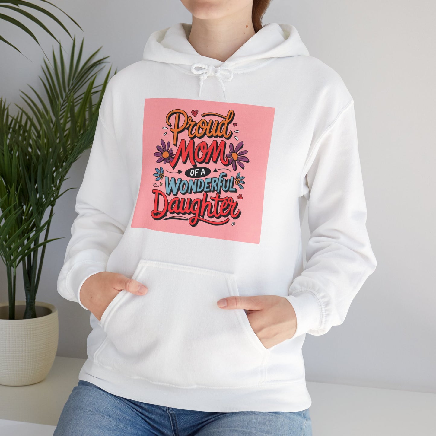 Proud Mom of a Wonderful Daughter Hoodie | Mother Daughter Love | Floral Mom Gift | Mothers Day Tee | Pink Flower Design | hoodie