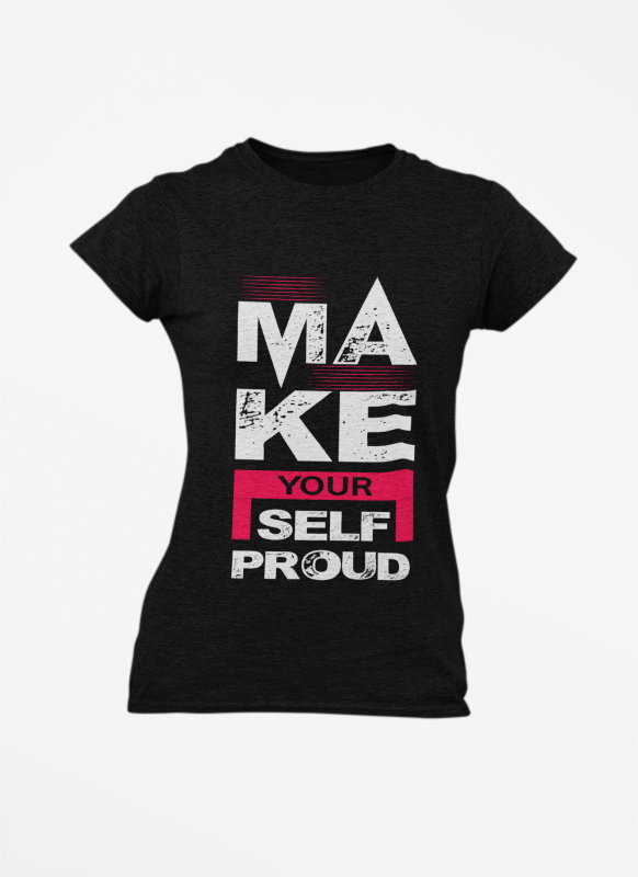 Make Yourself Proud T-Shirt | Self Empowerment Design | Motivational Typography | Modern Pride Quote | Achievement Statement Tee
