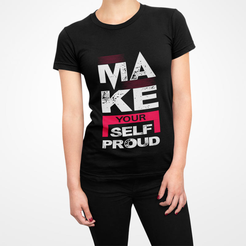 Make Yourself Proud T-Shirt | Self Empowerment Design | Motivational Typography | Modern Pride Quote | Achievement Statement Tee